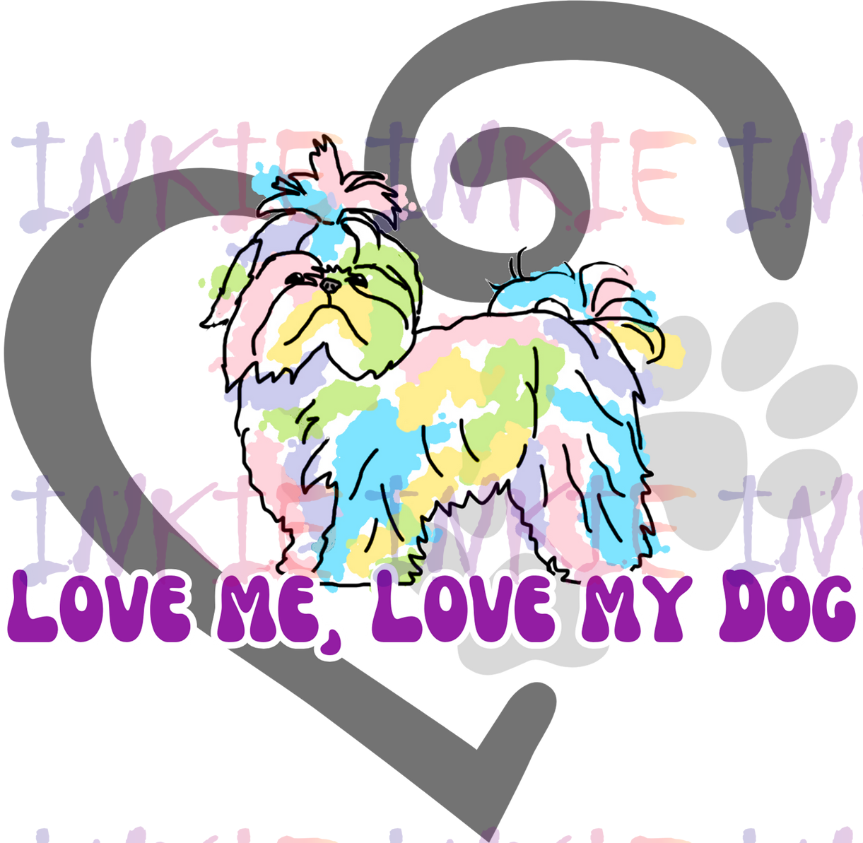 Shih Tzu - Love Me, Love My Dog