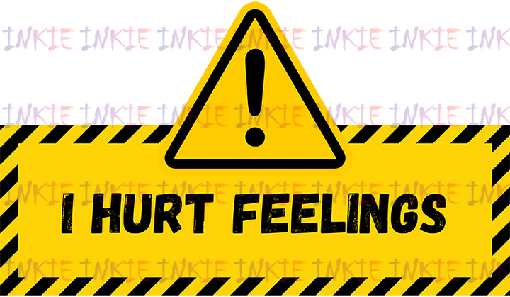 I Hurt Feelings