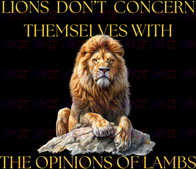 Lions don't concern themselves