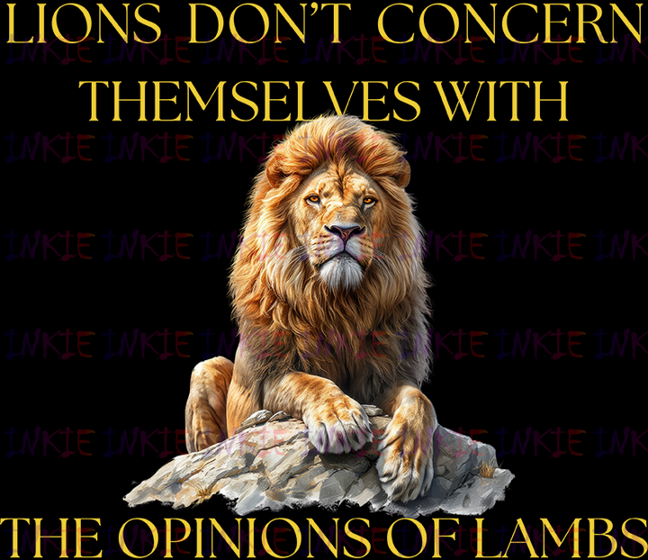 Lions don't concern themselves