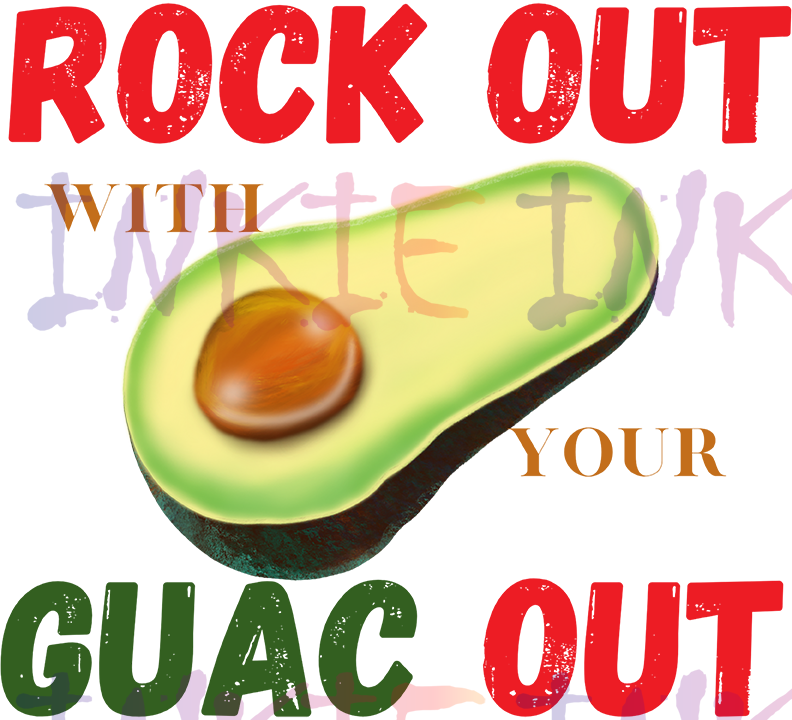 Rock out with your guac out - Avocado