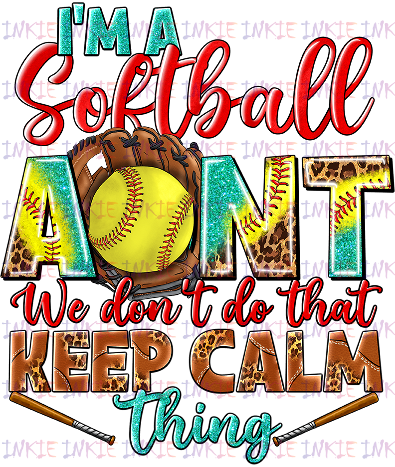 Softball Aunt - We don't do that keep calm thing